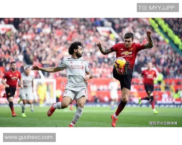 曼联与利物浦27号激战即将上演球迷期待巅峰对决