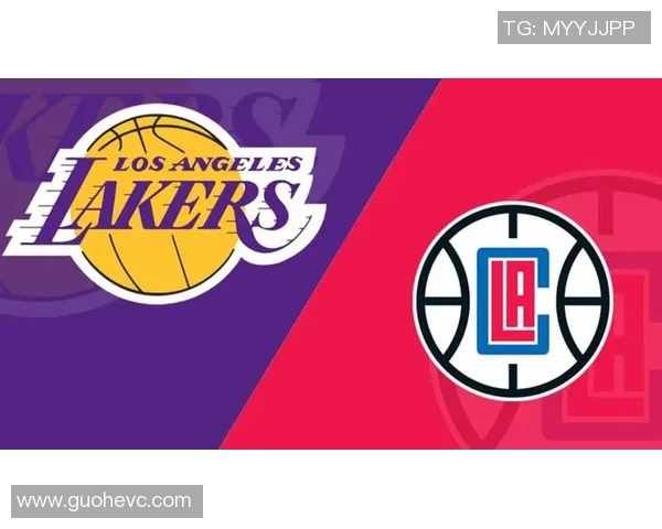 湖人快船激战正酣文字直播全程回顾与精彩瞬间分析