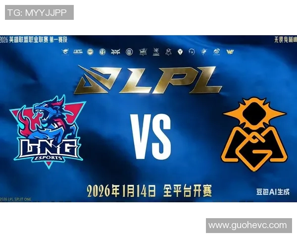 LNG战队个人能力的蜕变与英雄联盟赛场的激烈竞争分析
